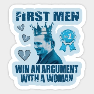 first man to win an argument with a woman Sticker